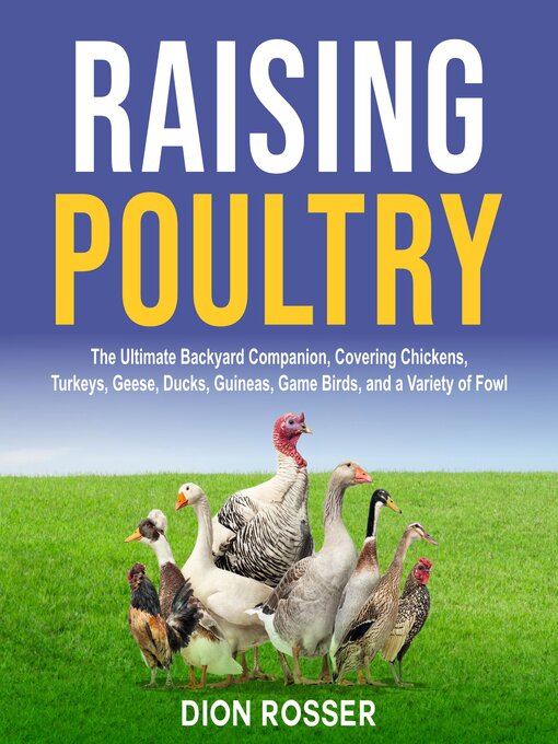 Title details for Raising Poultry by Dion Rosser - Available